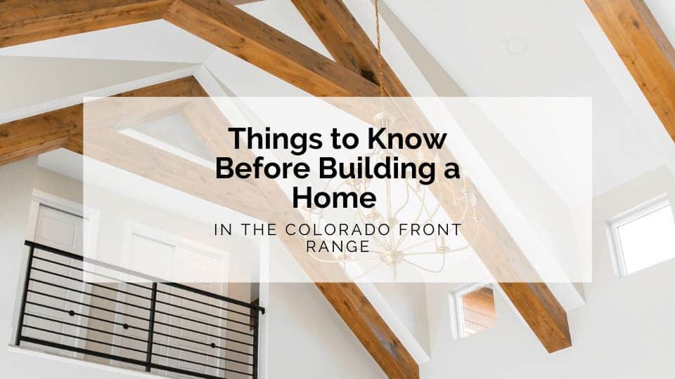Things to Know Before Building a Home in the Colorado Front Range