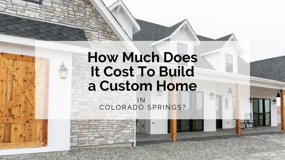 How Much Does It Cost to Build a Custom Home in Colorado Springs? | Gowler Homes