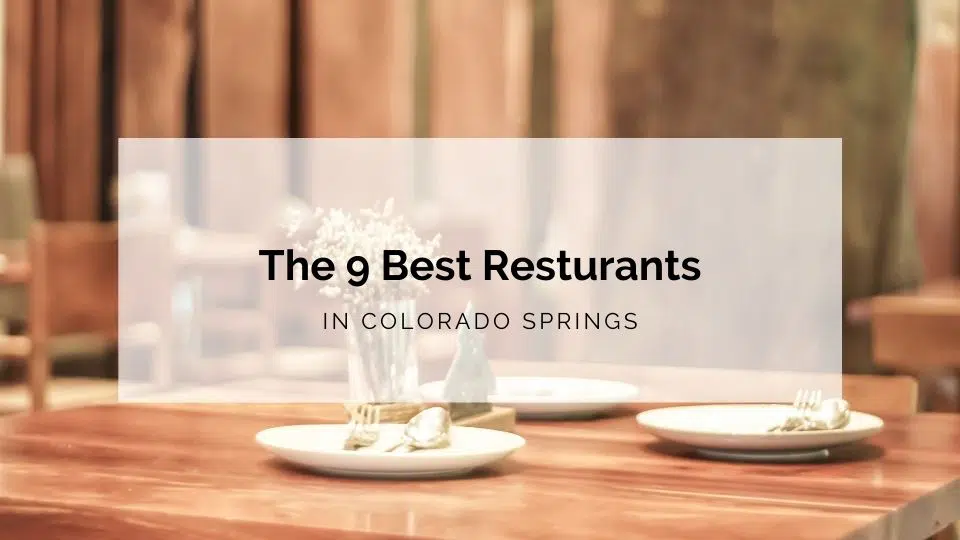 The 9 Best Restaurants In Colorado Springs