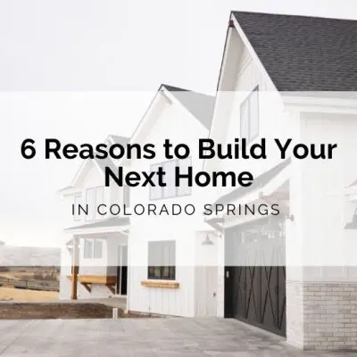 Top Reasons to Build Your Next Home in Colorado Springs